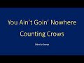 Counting Crows You Ain't Going Nowhere   karaoke