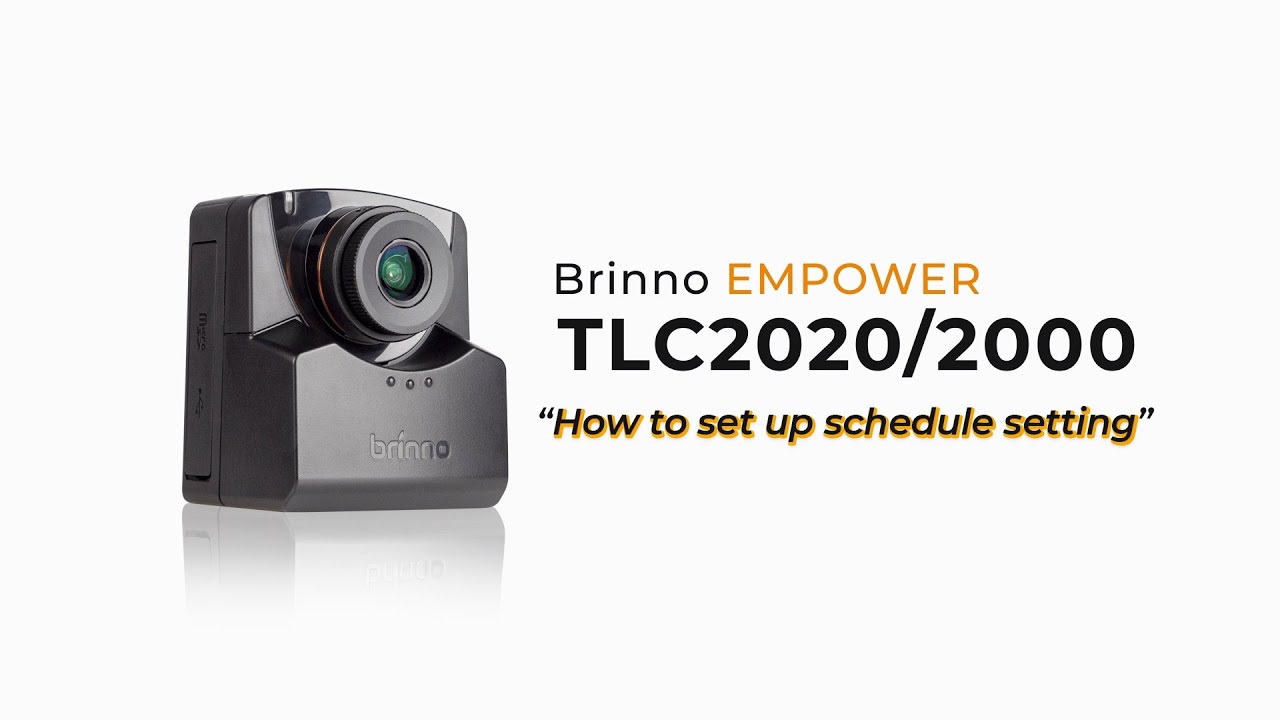 Brinno EMPOWER: TLC2020/2000 | How to set up schedule setting