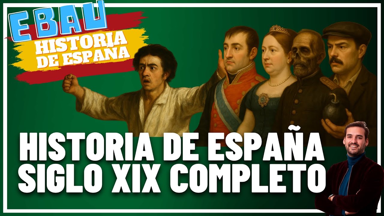 SIGLO XIX COMPLETO DE LA HISTORIA DE ESPAÑA | Recopilación EBAU 🇪🇸