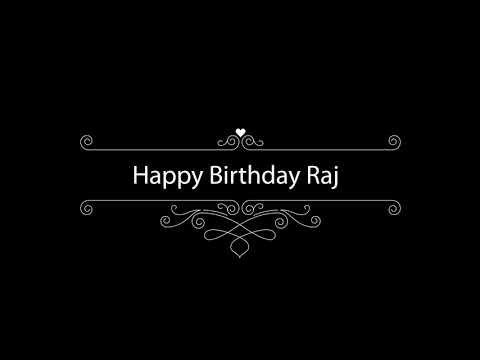 Raj, happy birthday to you, happy birthday classic whatsapp status