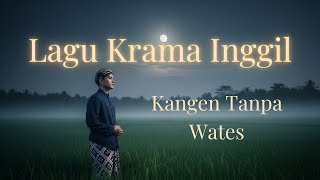 Download lagu Kangen Tanpa Wates – Lagu Sedih (Pop Jawa Krama Inggil atau Krama Alus Terbaru 2025) mp3
