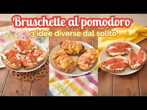 Bruschette al pomodoro - 3 idee diverse dal solito