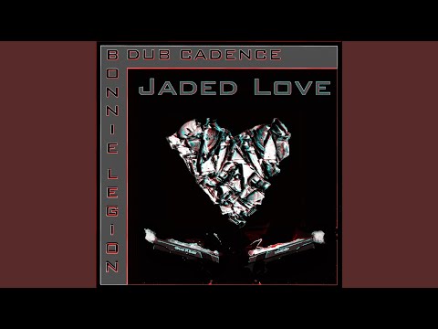 Jaded Love (feat. Bonnie Legion)