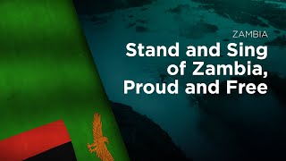 National Anthem of Zambia - Stand and Sing of Zambia, Proud and Free