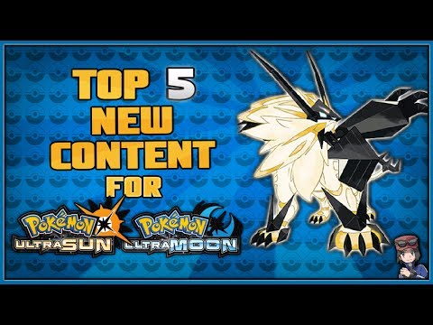 Top 5 New Things for Pokémon Ultra Sun and Ultra Moon