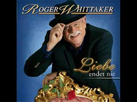 Roger Whittaker - Liebe endet nie (2008)