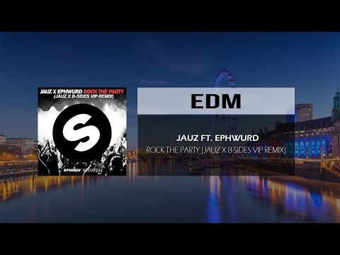 Jauz x Ephwurd - Rock The Party (Jauz X B-Sides VIP Remix)
