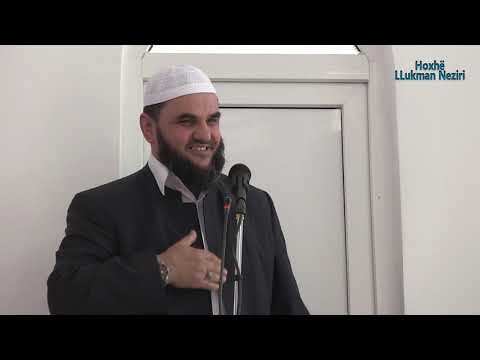 1.Cilësitë e robërve të Allahut [HUTBE] - Hoxhë LLukman Neziri