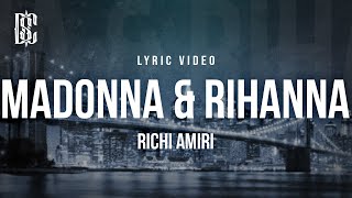 Rich Amiri - Madonna & Rihanna | Lyrics