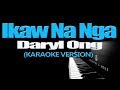 IKAW NA NGA - Daryl Ong (KARAOKE VERSION)