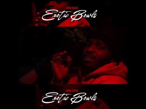 BMN Drew - Exotic Bowls (Official Video)