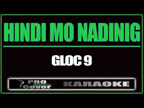 Hindi Mo Nadinig - GLOC 9 (KARAOKE)