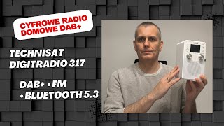 TechniSat DIGITRADIO 317 – cyfrowe radio DAB+ i Bluetooth w domowym wydaniu