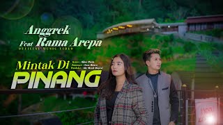 Download lagu Anggrek Feat Rama Arepa - Mintak Di Pinang mp3