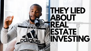 They Are Lying About Real Estate Investing | Real Estate Investment Property | Real Estate Flipping