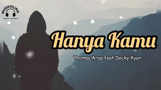 Download lagu Hanya Kamu by Thomas Arya feat Decky Ryan mp3 Download lagu Hanya Kamu by Thomas Arya feat Decky Ryan mp3