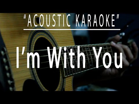 I'm with you - Avril Lavigne (Acoustic karaoke)