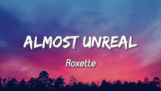 Almost Unreal - Roxette ( Lyrics )
