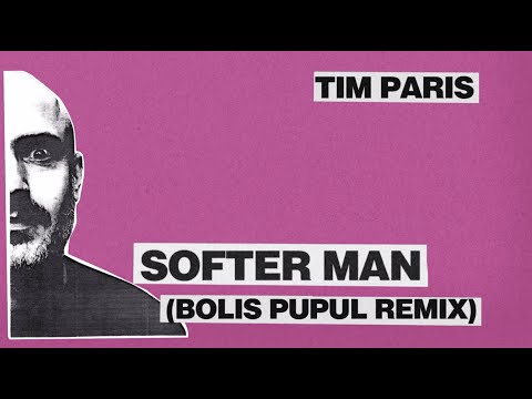 TIM PARIS Feat. Sex Judas — Softer Men (Bolis Pupul Remix)