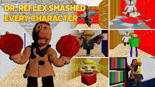 Dr. Reflex Smashed for All Characters! - Baldi's Basics Plus 0.4.1