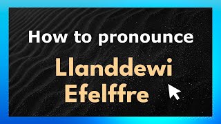 How to pronounce Llanddewi Efelffre