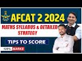 AFCAT 2 2024 Maths Detailed Strategy Tips To Score 100 Marks AFCAT Maths Syllabus 2024