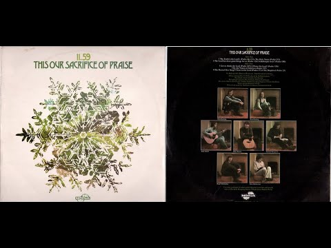 11:59, 1974 LP: This Our Sacrifice Of Praise - B6 The Shepherd (Psalm 23)