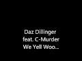 Daz Dillinger feat. C-Murder - We Yell Woo...