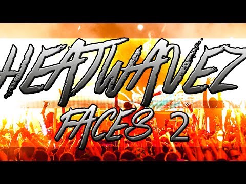 Video I made for Heatwavez #1 Faces 2!
