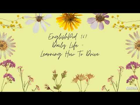 EnglishPod 167 Daily Life - Learning How To Drive
