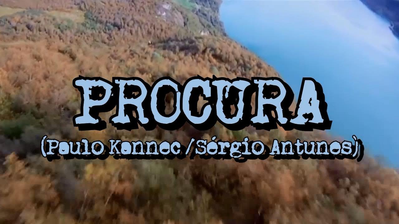 PROCURA (Paulo Kannec/Sérgio Antunes)