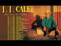 J J Cale | Best Songs Of J J Cale | JJ Cale Greatest Hits | Best Of JJ Cale Full Album 2022