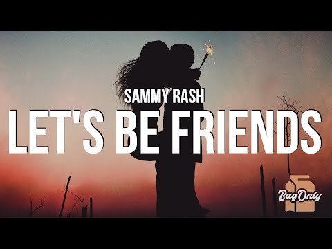 sammy rash - let's be friends (Lyrics)