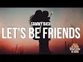 Sammy Rash Let S Be Friends Lyrics