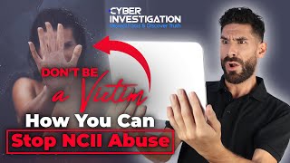 Don't Be A Victim. How You Can Stop NCII Abuse
