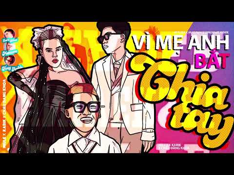 VÌ MẸ ANH BẮT CHIA TAY | MIU LÊ x KARIK x CHÂU ĐĂNG KHOA | MOUZEE x HUY ANHH x LONG NHẬT REMIX