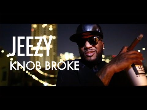 Jeezy - Knob Broke (Official Music Video)