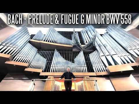 BACH - PRELUDE & FUGUE G MINOR BWV 558 - JONATHAN SCOTT - ORGAN OF BRIDGEWATER HALL