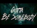 Nickelback - Gotta Be Somebody | Lyrics