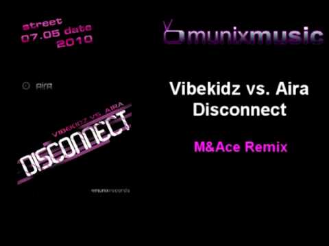 Vibekidz vs. Aira - Disconnect  , Streetdate : 07.05.2010