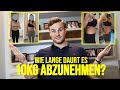 Wie lange dauert es 10KG ABZUNEHMEN?