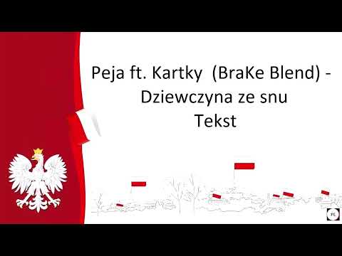 Peja ft. Kartky (BraKe Blend) - Dziewczyna ze snu. Tekst