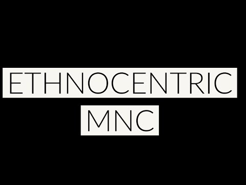 Ethnocentric Mnc