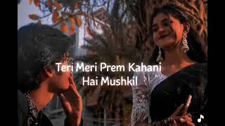 Download lagu  Teri Meri Prem Kahani Hai Mushkil 💔(Slowed   Reverb) mp3