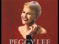 Peggy Lee " The folks who live on the hill" 