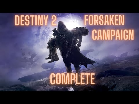 destiny 2 forsaken campaign walkthrough complete