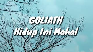 Download lagu Goliath - Hidup Ini Mahal (Lirik) mp3