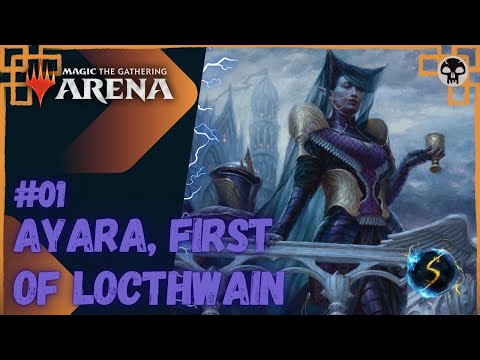 It's Showtime: Ayara, First of Locthwain 💀 #01  - MTG Arena - Historic Brawl