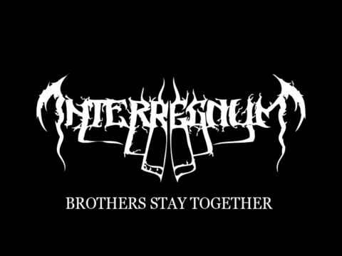 Interregnum - Brothers Stay Together (HD)
