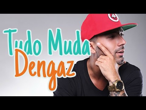 Dengaz feat. Matay - Tudo Muda (letra)